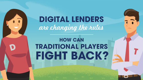 Infographic: Digital Lenders Are Changing the Rules; How Can Traditional Players Fight Back?