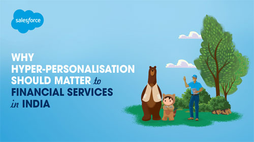 Hyper-personalisation: A Game Changer for Financial Services in India