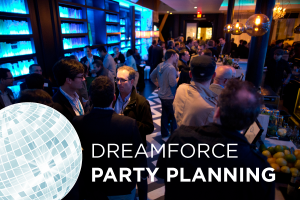 Dreamforce Party Planning: Where to Go, What to Do