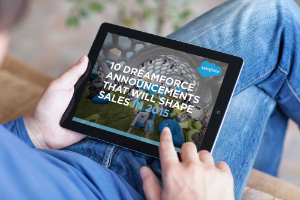 "10 Dreamforce Announcements That Will Shape Sales in 2015": A New Salesforce E-Book