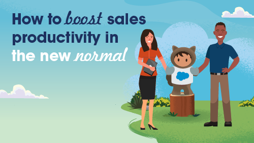 How to boost sales productivity in the new normal | Salesforce