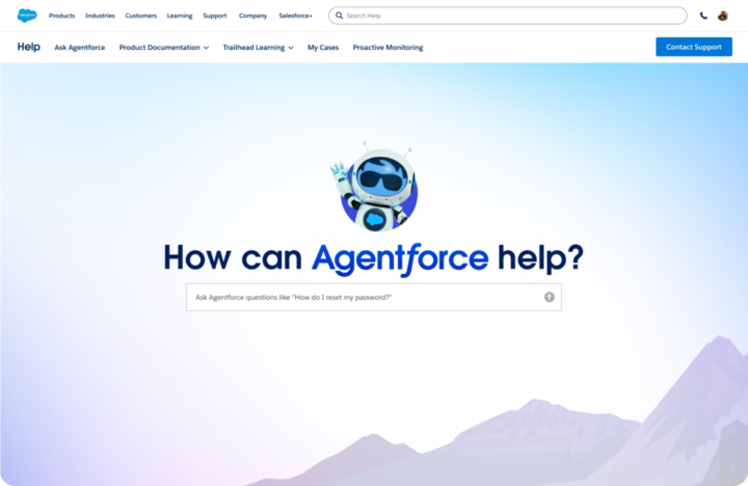 Agentforce is ready to provide assistance on Salesforce Hellp.