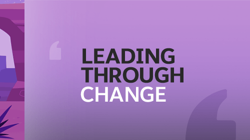 Leading through change