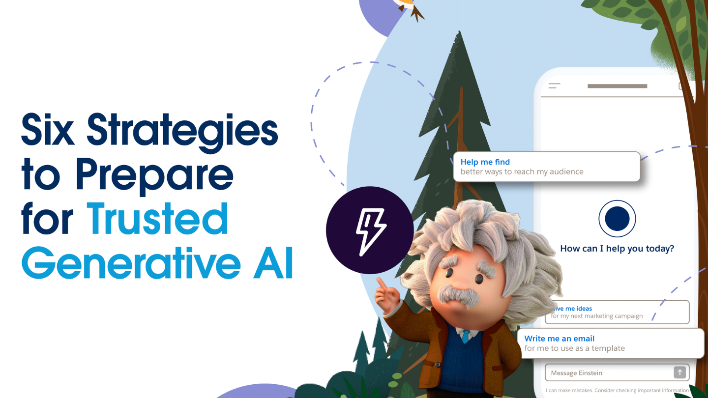 Six Strategies to Prepare for Trusted Generative AI - Salesforce