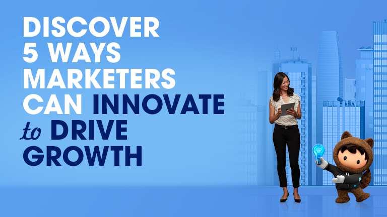 5 Ways Marketers Can Innovate to Drive Growth