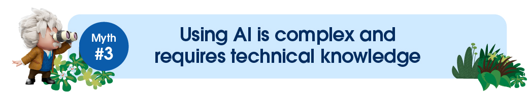 Using AI is complex and requires technical knowledge