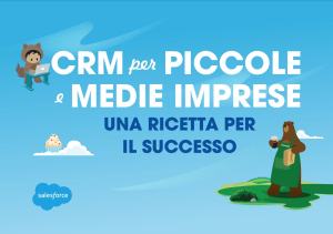 Il report Salesforce "CRM per piccole e medie imprese: una ricetta per il successo"